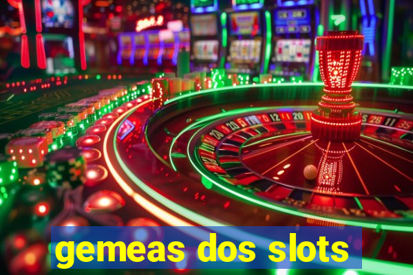 gemeas dos slots