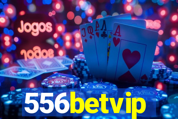 556betvip