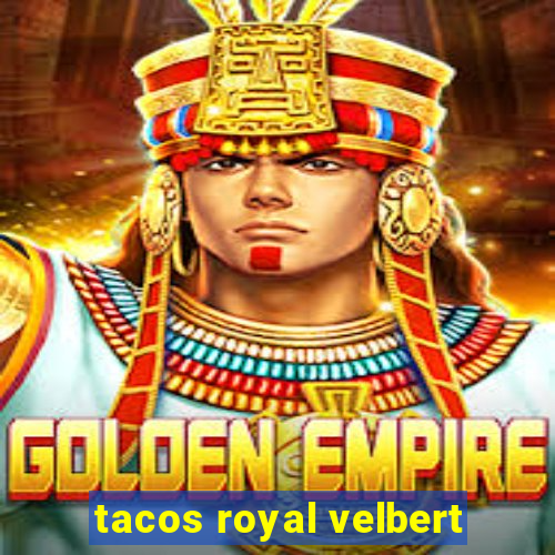 tacos royal velbert