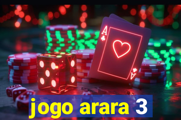 jogo arara 3