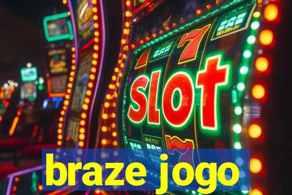 braze jogo