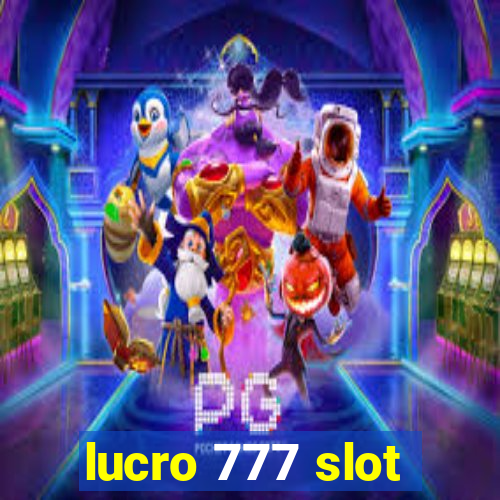 lucro 777 slot