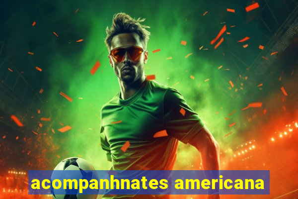 acompanhnates americana