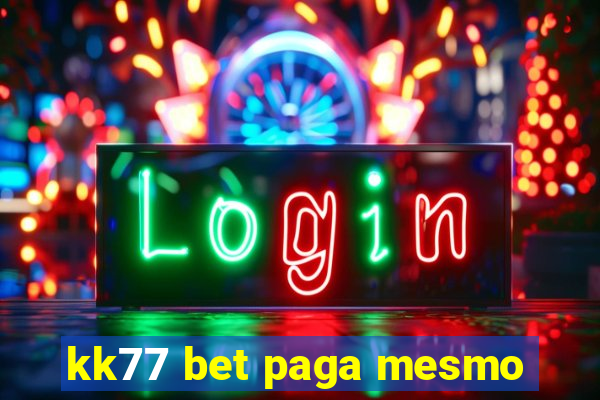 kk77 bet paga mesmo