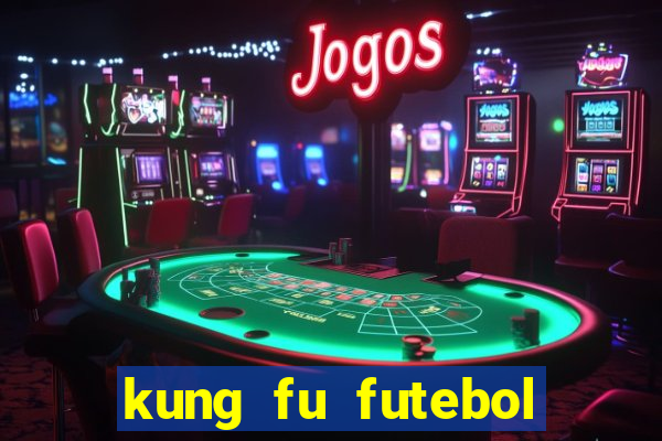 kung fu futebol clube dublado torrent