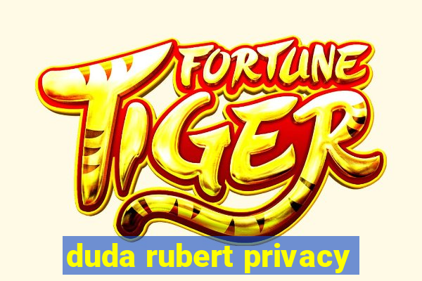 duda rubert privacy