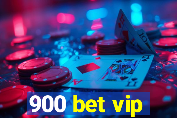 900 bet vip