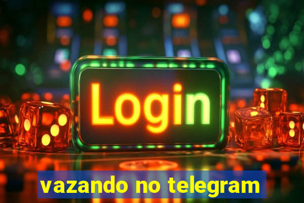 vazando no telegram