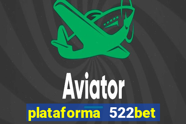 plataforma 522bet 茅 confi谩vel