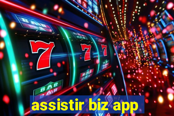 assistir biz app