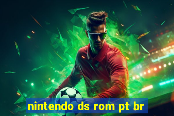 nintendo ds rom pt br