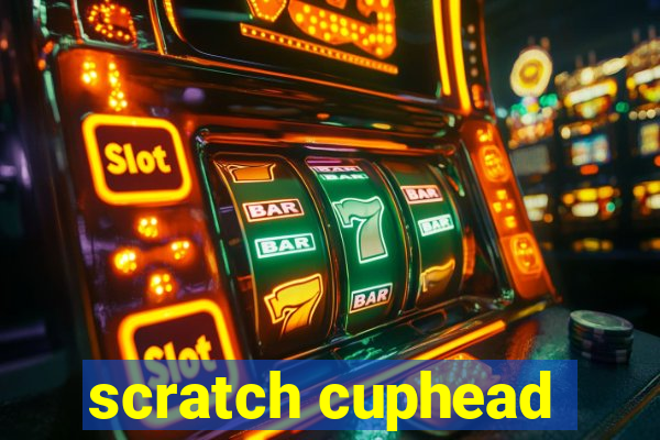 scratch cuphead