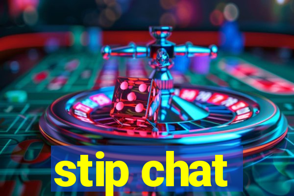 stip chat