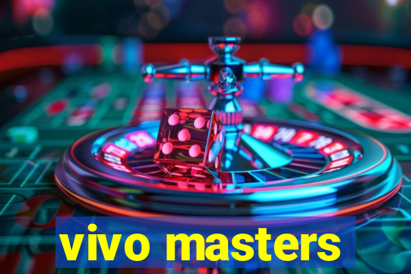 vivo masters