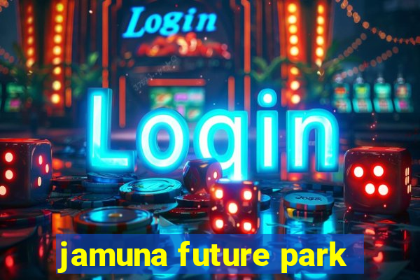 jamuna future park