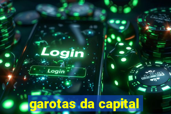 garotas da capital