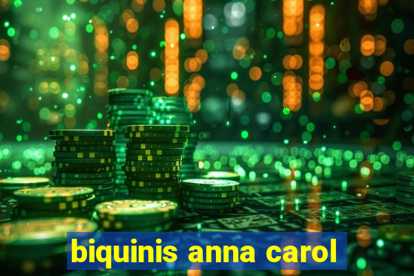 biquinis anna carol