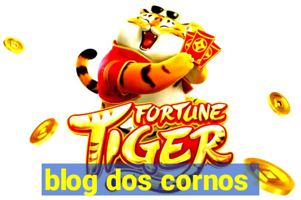 blog dos cornos