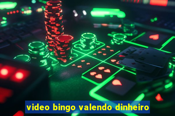 video bingo valendo dinheiro