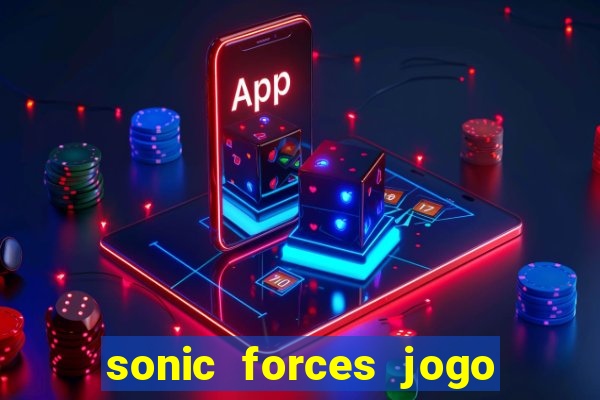 sonic forces jogo de corrida dinheiro infinito