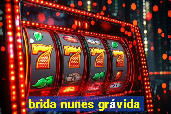 brida nunes grávida