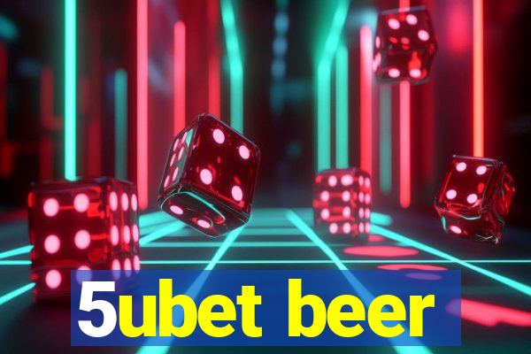 5ubet beer