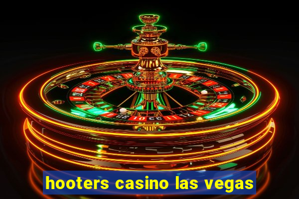 hooters casino las vegas