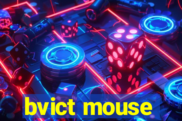 bvict mouse