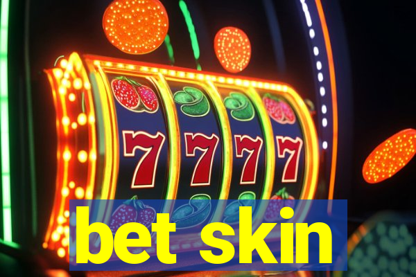 bet skin