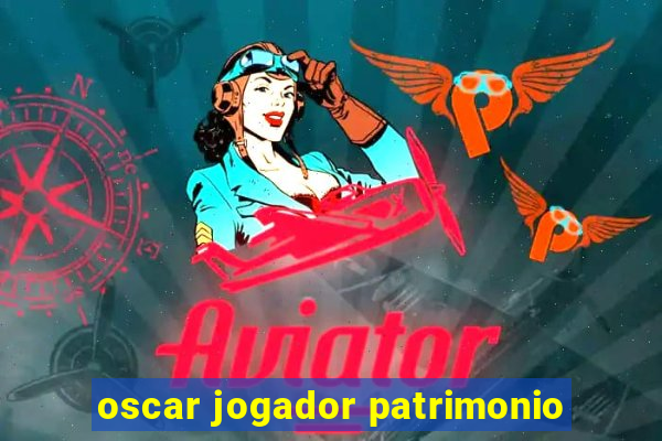 oscar jogador patrimonio