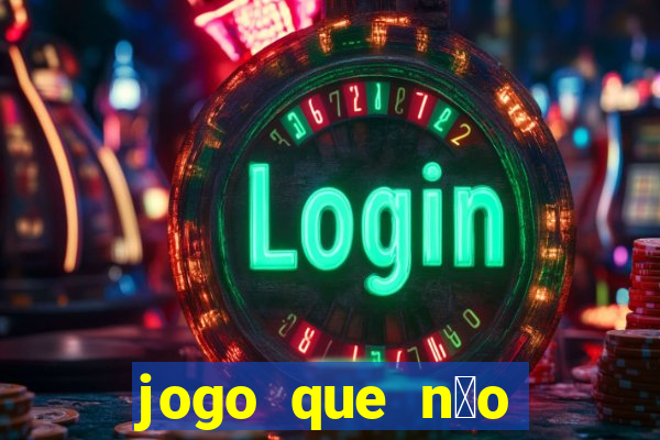 jogo que n茫o precisa depositar