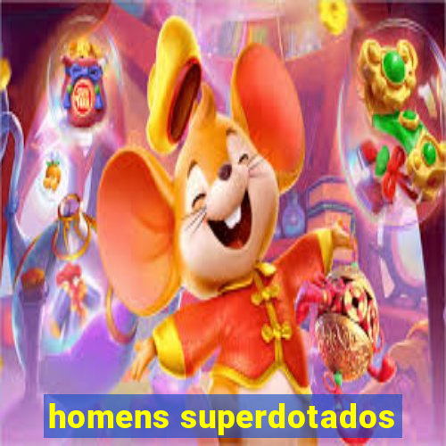 homens superdotados