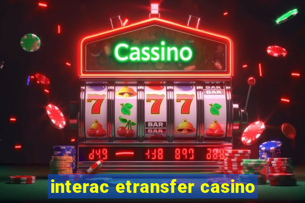 interac etransfer casino