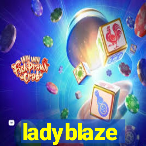 ladyblaze