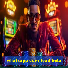 whatsapp download beta