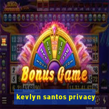 kevlyn santos privacy