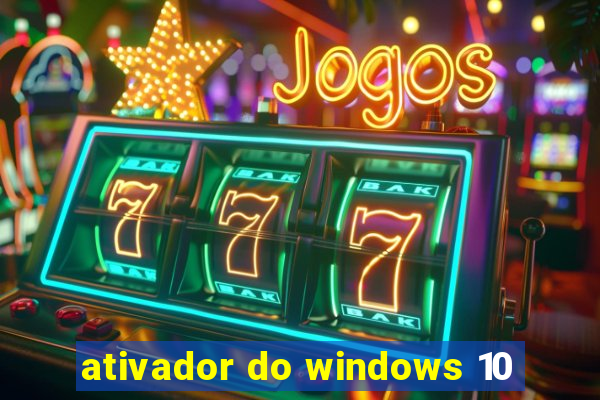 ativador do windows 10