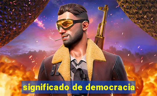 significado de democracia