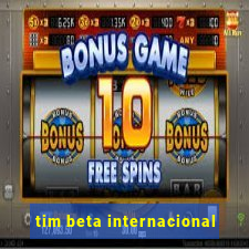 tim beta internacional