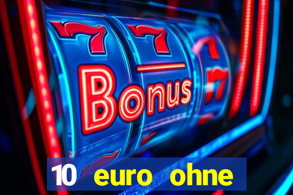 10 euro ohne einzahlung online casino