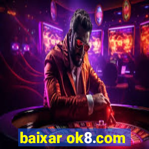 baixar ok8.com