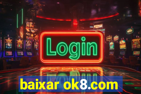 baixar ok8.com