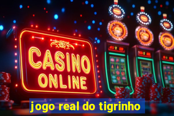 jogo real do tigrinho