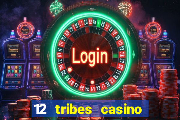 12 tribes casino omak wa