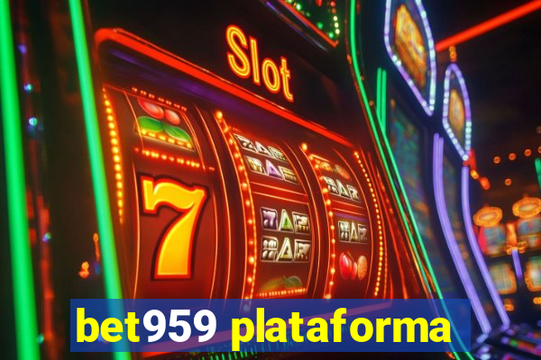 bet959 plataforma