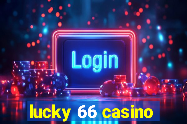 lucky 66 casino