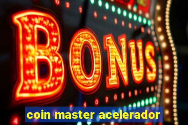 coin master acelerador