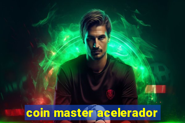 coin master acelerador