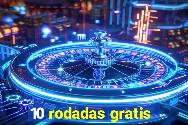 10 rodadas gratis