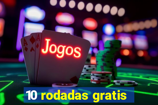 10 rodadas gratis